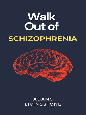 cover image of Walk Out of Schizophrenia